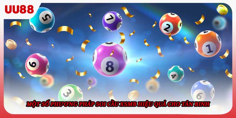 Một số phương pháp soi cầu XSMB hiệu quả cho tân binh