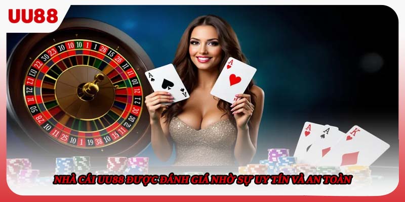 Nhà cái UU88 được đánh giá nhờ sự uy tín và an toàn