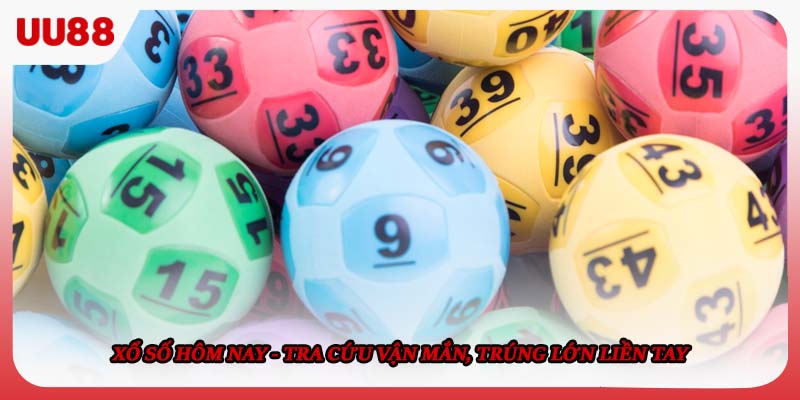 Xổ Số Hôm Nay - Tra Cứu Vận Mắn, Trúng Lớn Liền Tay